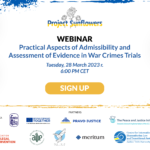 Practical Aspects of Admissibility and Assessment of Evidence in War Crimes Trials