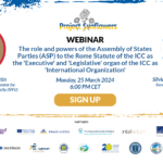 The role and powers of the Assembly of States Parties (ASP) to the Rome Statute of the ICC as the 'executive' and 'legislative' organ of the ICC as 'International Organization